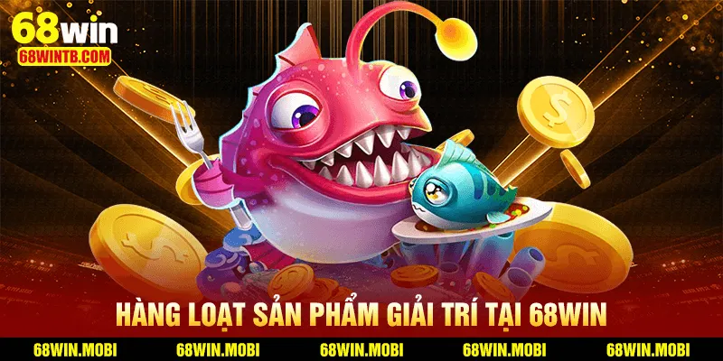 Những trò chơi nổi bậc tại 68win